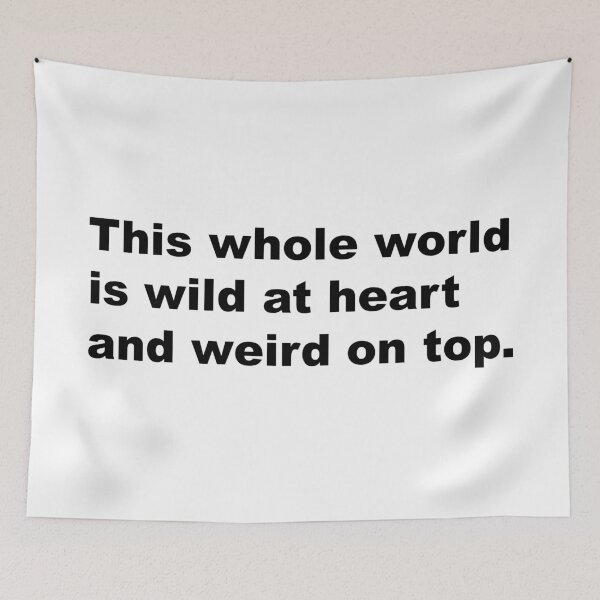 Item preview, This whole world is wild at heart and weird on top. - David Lynch Quote designed and sold by Aesthetic Crew.