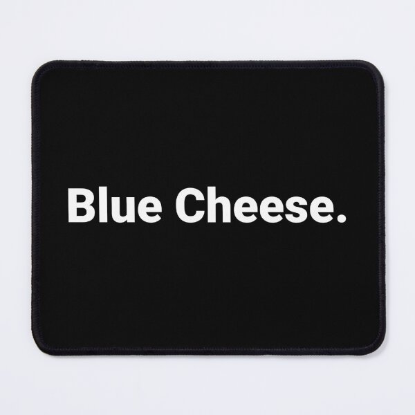 Item preview, Blue Cheese. designed and sold by Text-based T-Shirts and Gifts.