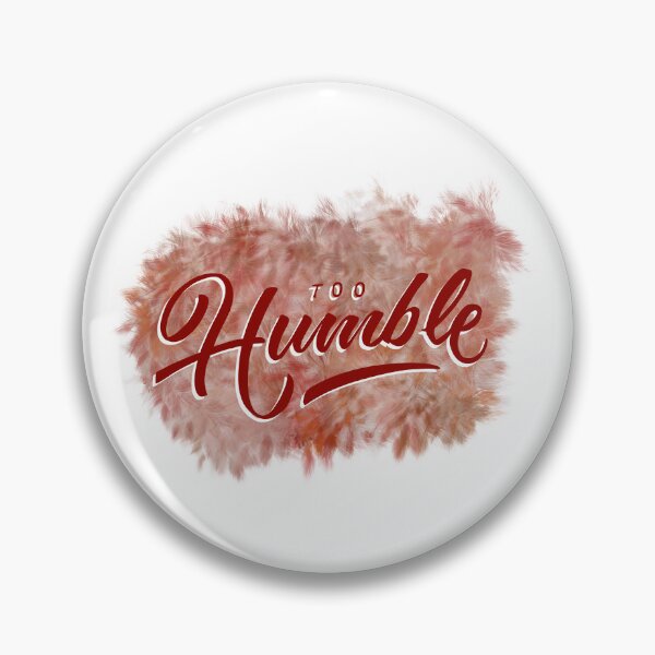 Item preview, Too humble designed and sold by nogamax.