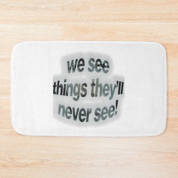 Item preview, We See Things They'll Never See! designed and sold by jbroek123.