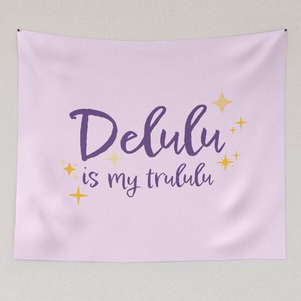 Item preview, Delulu is my trululu designed and sold by San-Snow.