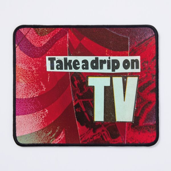 Item preview, Take a Drip on TV designed and sold by ScottBakerPoet.