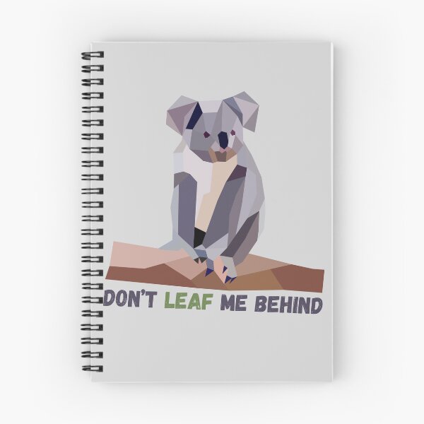 Item preview, Don't Leaf Me Behind Koala Lover Gift designed and sold by Hoshi-Club.