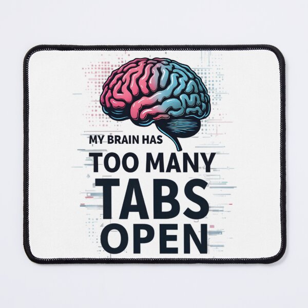 Item preview, my brain has too many tabs open designed and sold by Ismartista.
