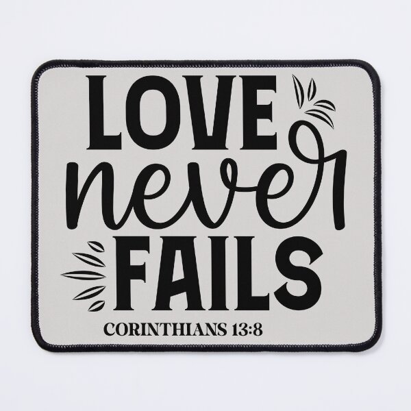 Item preview, Love never fails 1 Cor 13:8 designed and sold by fribabywonder.