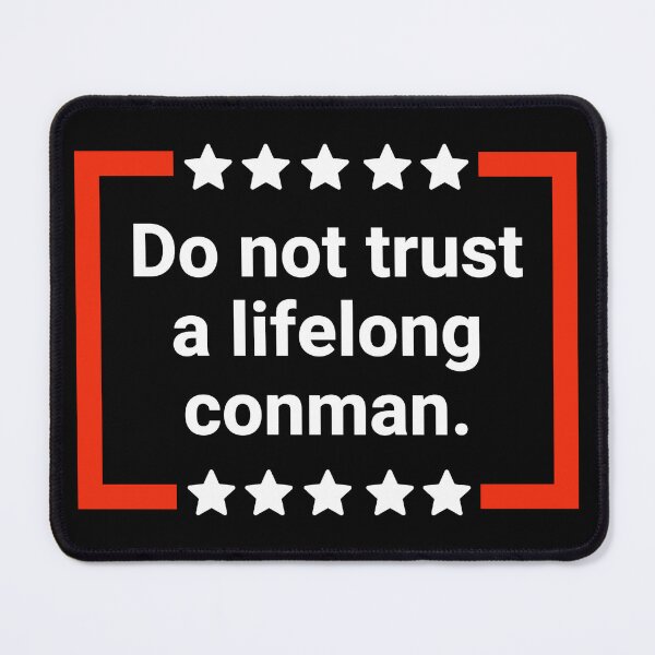Item preview, Do not trust a lifelong conman  designed and sold by Rachel the Artist .