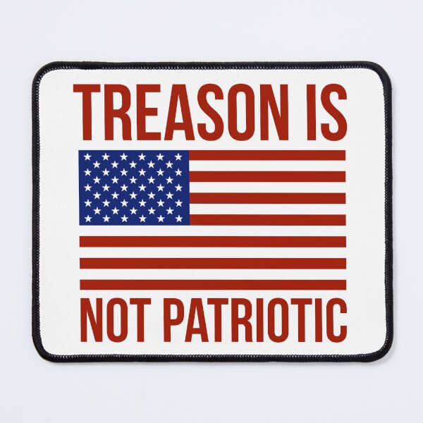 Item preview, Treason is not patriotic  designed and sold by Rachel the Artist .