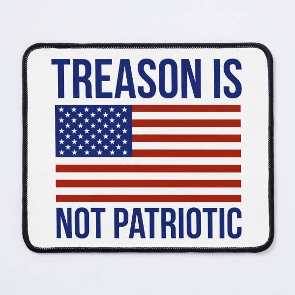 Item preview, Treason is not patriotic  designed and sold by Rachel the Artist .