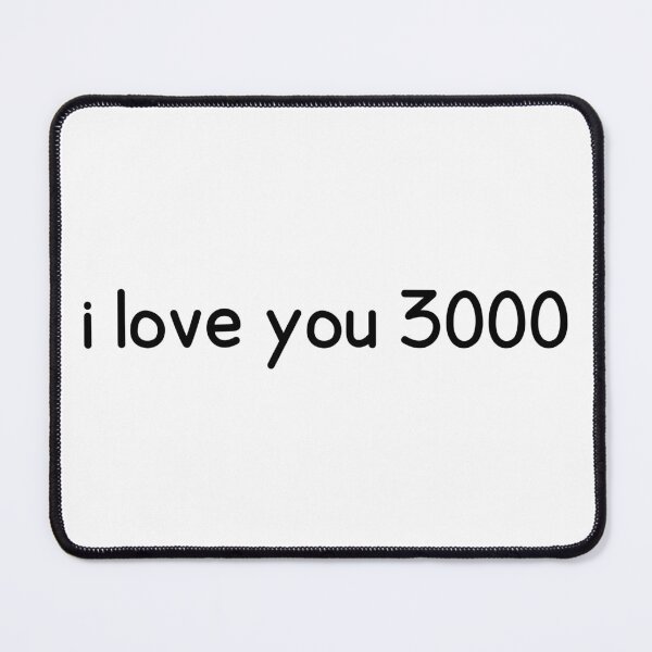 Item preview, I love you 3000 saying designed and sold by designing01Ar3.