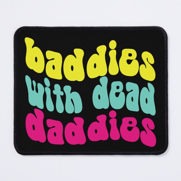 Item preview, Baddies With Dead Daddies Groovy Quote, Dead Daddies Groovy Funny Idea, Baddies shirt, Horror themed shirt, Get saddies tee, Mom, Dad designed and sold by FlexiPrints.