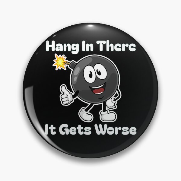 Item preview, Hang In There It Gets Worse - Witty Dark Anti-Authoritarian  designed and sold by The Junto Shop.