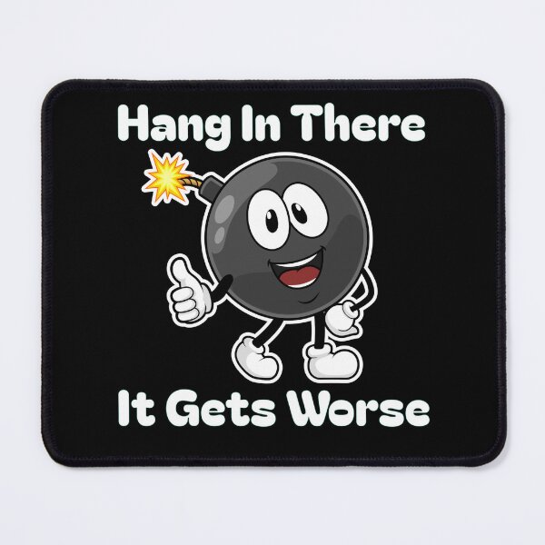 Item preview, Hang In There It Gets Worse - Witty Dark Anti-Authoritarian designed and sold by The Junto Shop.