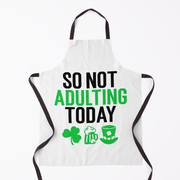 Item preview, St. Patrick's Day Not Adulting designed and sold by Whackadoodletee.