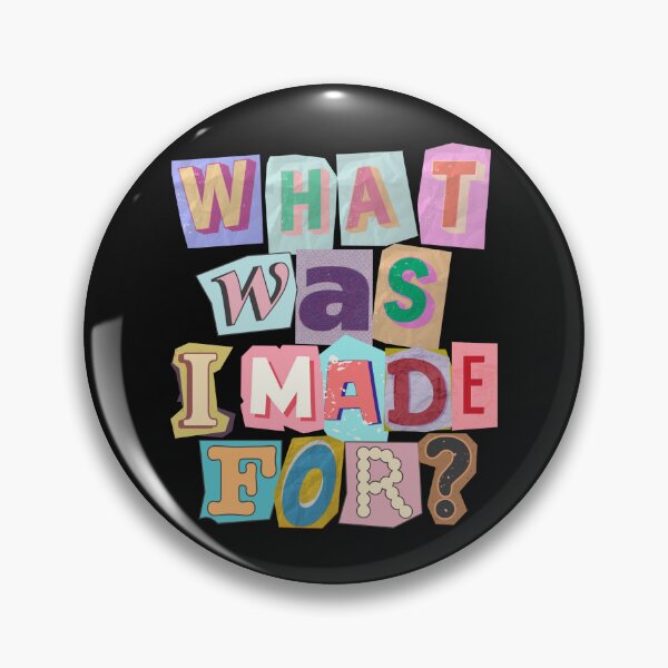 Item preview, WHAT WAS I MADE FOR? QUOTES designed and sold by larissa-myrie.
