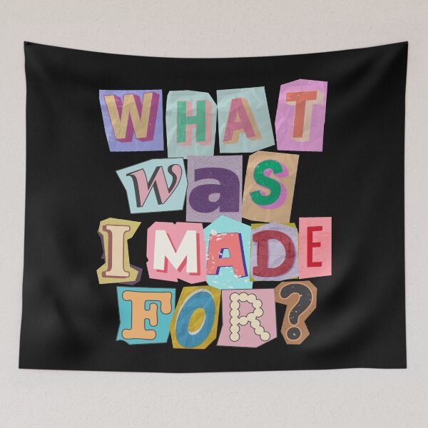 Item preview, WHAT WAS I MADE FOR? QUOTES designed and sold by larissa-myrie.