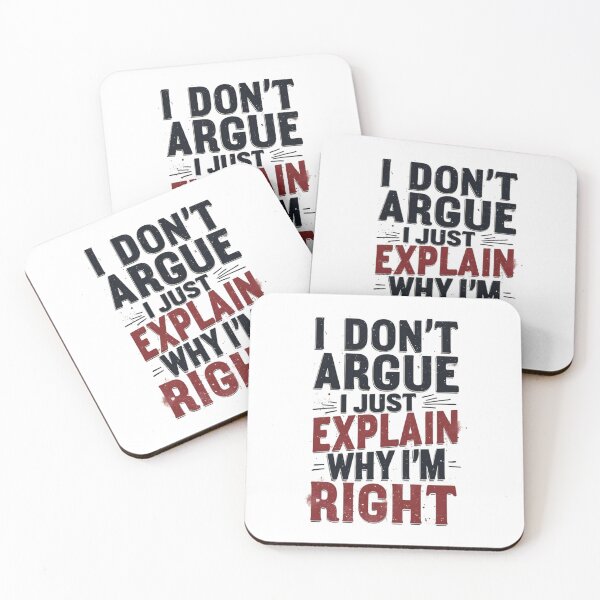 Item preview, i dont argue, i just explain why i'm right  designed and sold by Ismartista.
