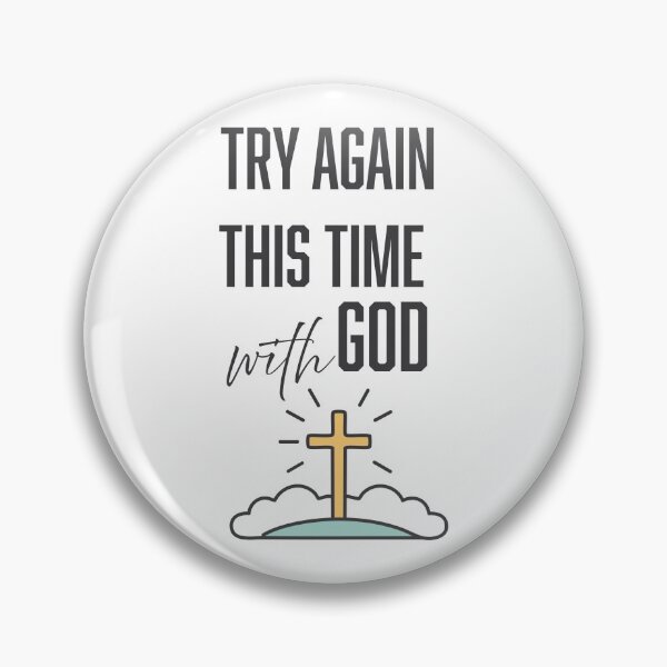 Item preview, Try Again This Time With God - Christian  designed and sold by CrossCrafted.