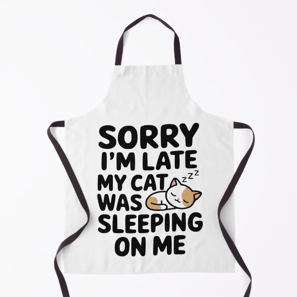 Item preview, Sorry I'm Late My Cat Was Sleeping On Me! Funny Cat Owner designed and sold by PMCreative.