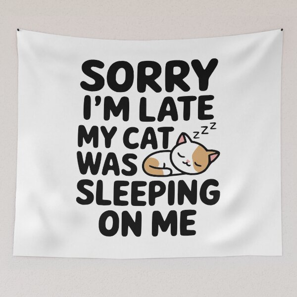 Item preview, Sorry I'm Late My Cat Was Sleeping On Me! Funny Cat Owner designed and sold by PMCreative.