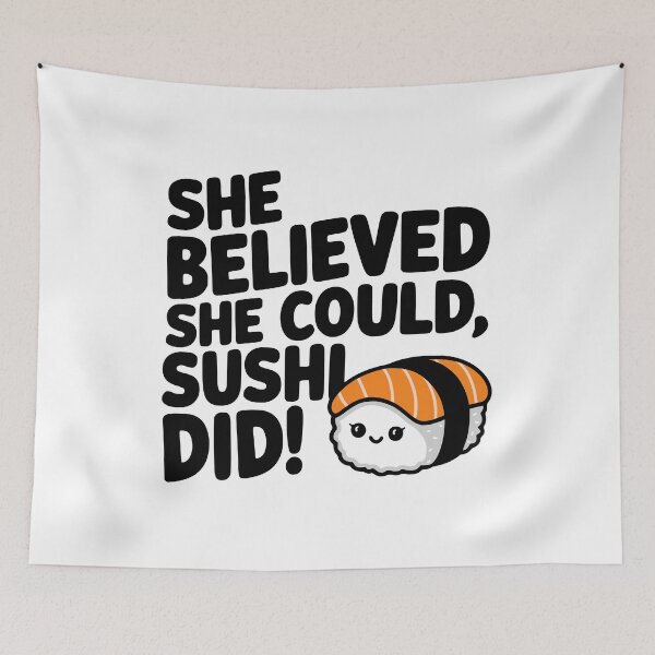 Item preview, She Believed She Could Sushi Did! Funny Sushi Pun designed and sold by PMCreative.