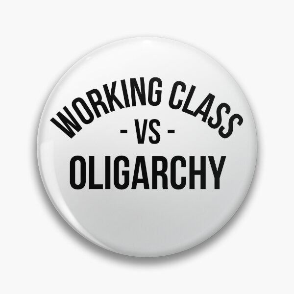 Item preview, WORKING CLASS VS OLIGARCHY designed and sold by HylandHaberdashery.