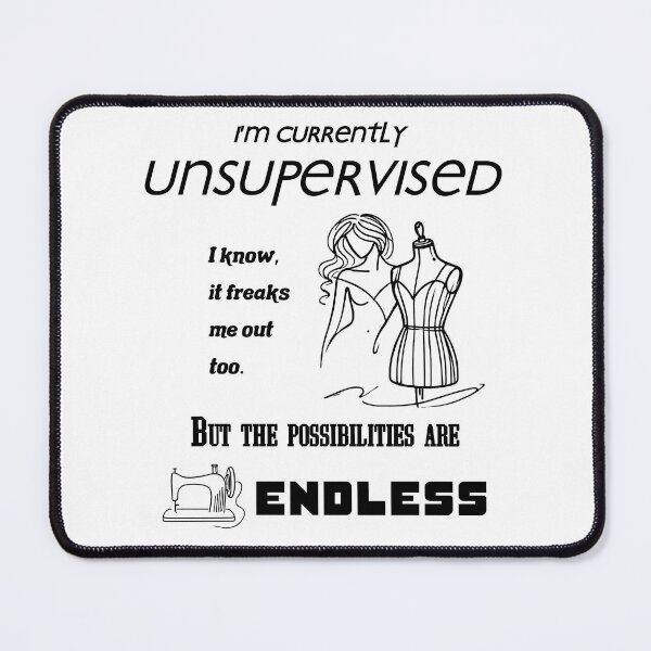 Item preview, I'm Currently Unsupervised, Sarcastic sewing Funny designed and sold by EwaVerse.