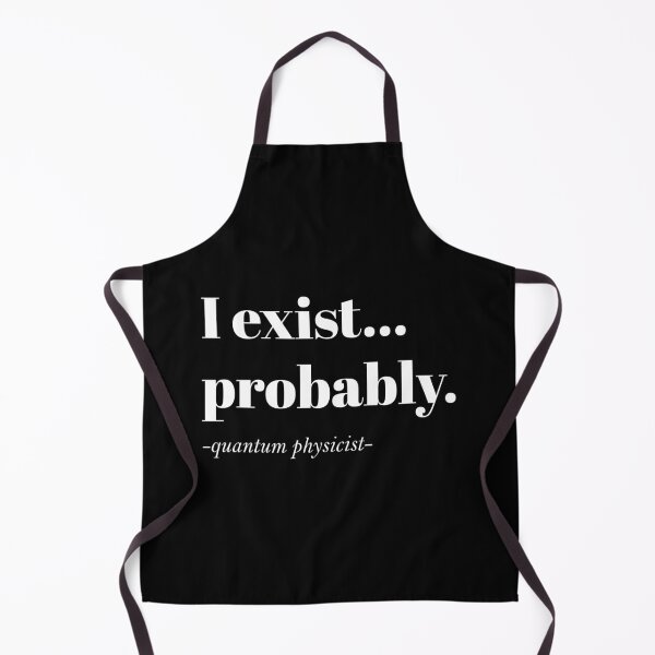 Item preview, I exist probably - Funny Quantum Physics Design designed and sold by Geeky Giggles.
