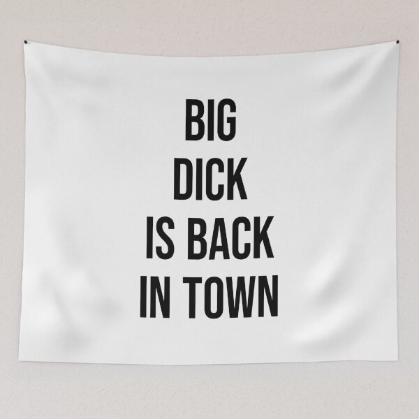 Item preview, Funny Catchphrase Big Dick Is Back In Town designed and sold by FlyShop1.