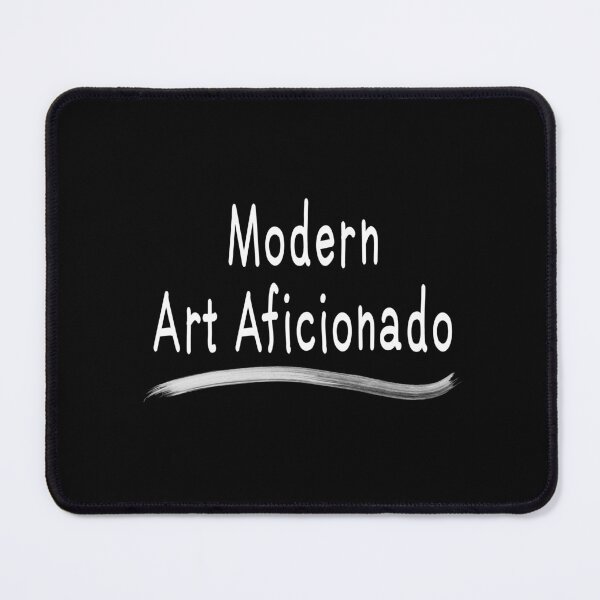 Item preview, Modern Art Aficionado (White Text) designed and sold by Virtual Pathfinder.