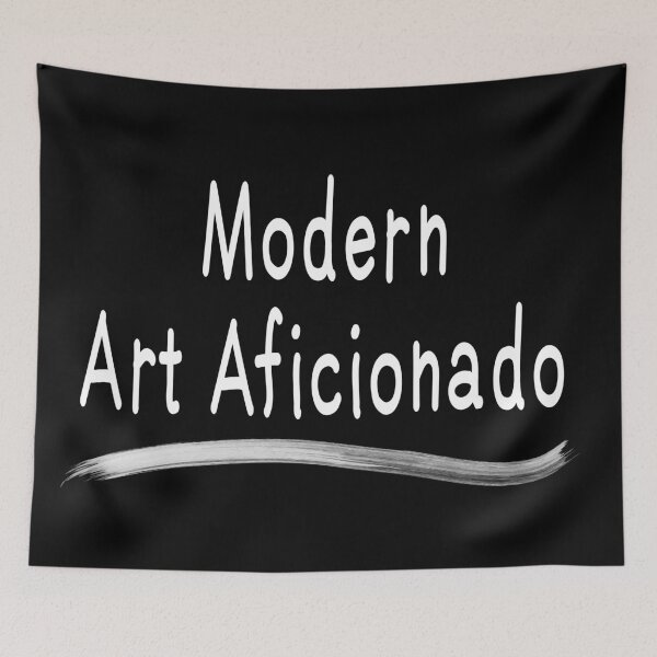 Item preview, Modern Art Aficionado (White Text) designed and sold by Virtual Pathfinder.