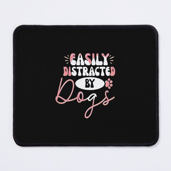 Item preview, Easily Distracted by Dogs - Funny Dog Lover designed and sold by creativerooney.