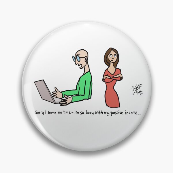Item preview, “Sorry I Have No Time - I’m So Busy With My Passive Income” designed and sold by Virtual Pathfinder.