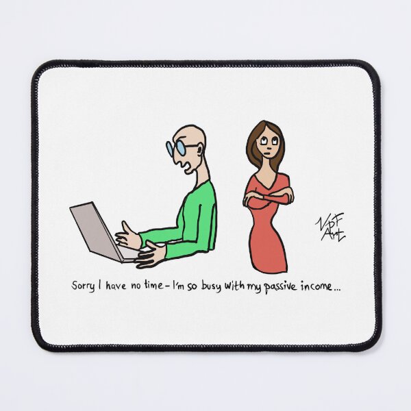 Item preview, “Sorry I Have No Time - I’m So Busy With My Passive Income” designed and sold by Virtual Pathfinder.