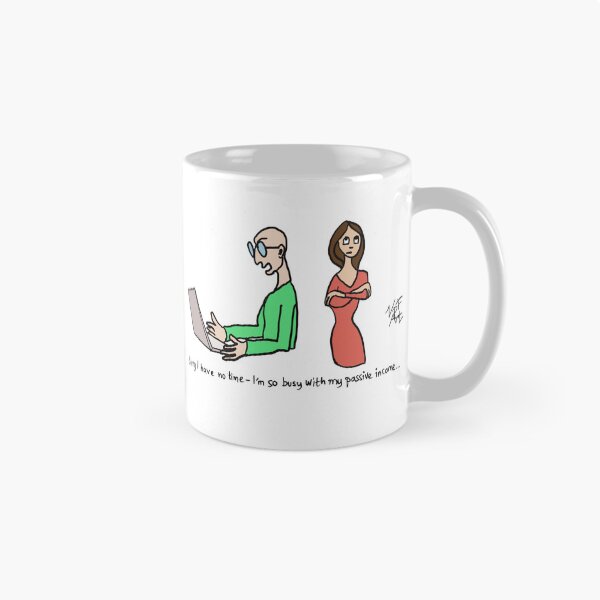 Item preview, “Sorry I Have No Time - I’m So Busy With My Passive Income” designed and sold by Virtual Pathfinder.