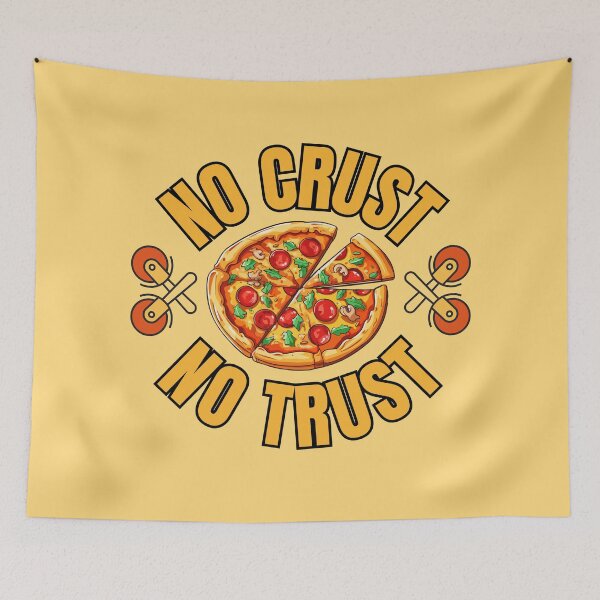 Item preview, No Crust No Trust designed and sold by StylesMingle.