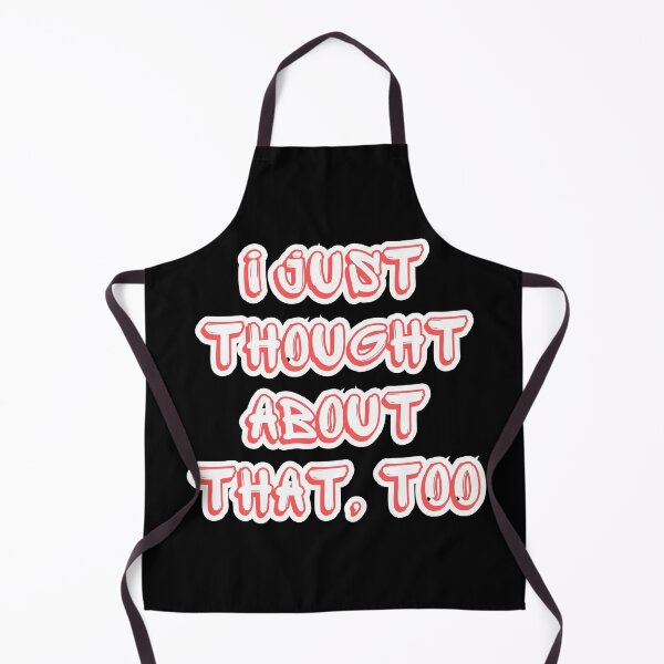 Item preview, I just thought about that, too designed and sold by theconfusedangler.