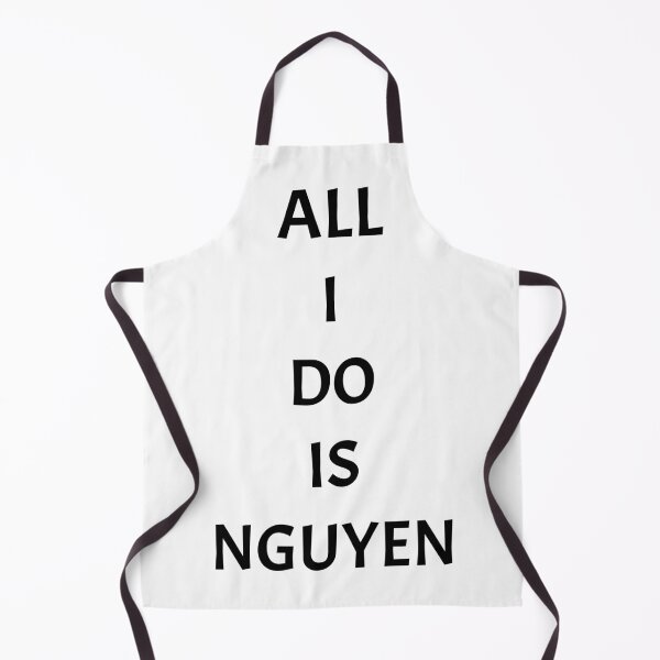 Item preview, All I do is nguyen, funny Vietnamese name wordplay designed and sold by Merchattack.