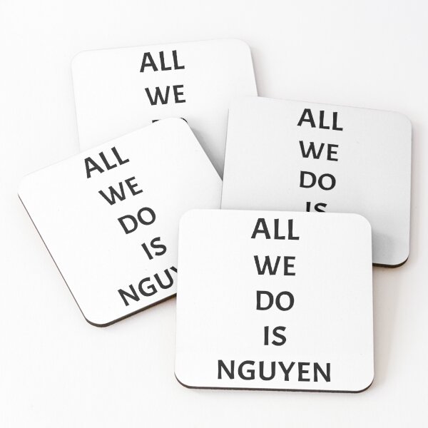 Item preview, All we do is nguyen, funny Vietnamese name wordplay designed and sold by Merchattack.