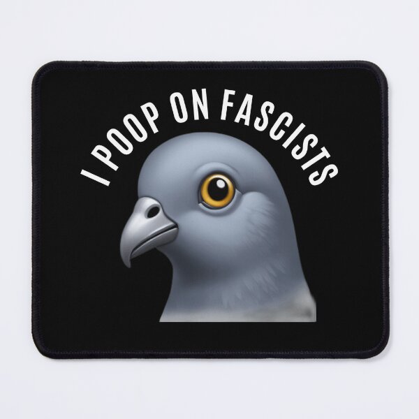 Item preview, I Poop On Fascists - Anti-Fascist Pigeon designed and sold by The Junto Shop.