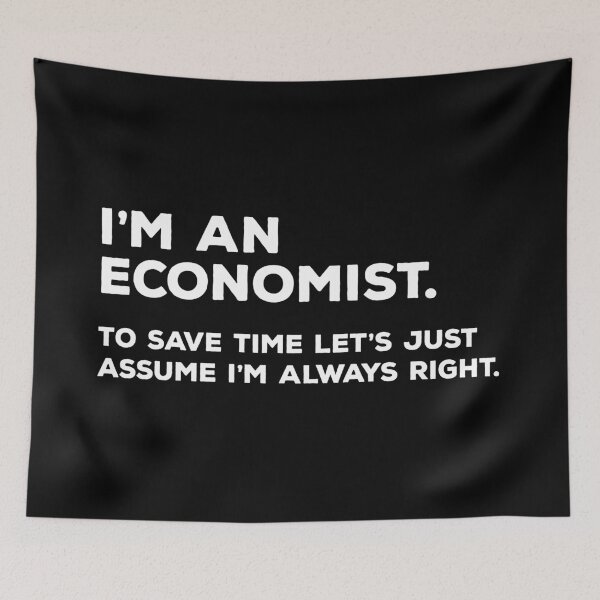 Item preview, I'm An Economist To Save Time Let's Just Assume I'm Always Right designed and sold by teesaurus.