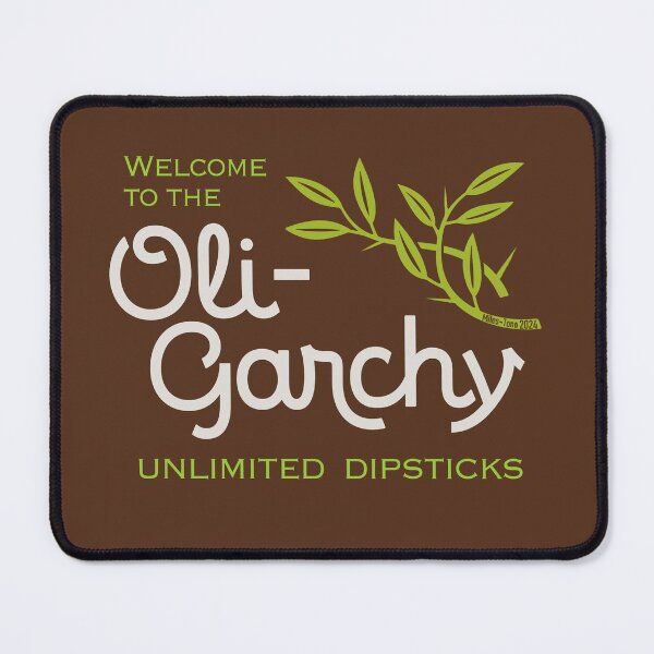 Item preview, Welcome to the Oli-garchy: unlimited dipsticks designed and sold by Miles-Tone.