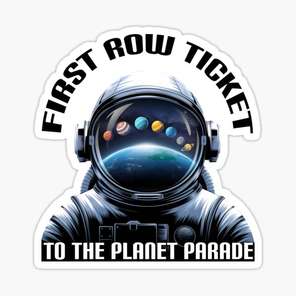 Item preview, First Row Ticket to the Planet Parade - Astronaut  designed and sold by Liona-Art.