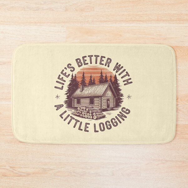 Item preview, Life's Better with a Little Logging designed and sold by MagicWander.