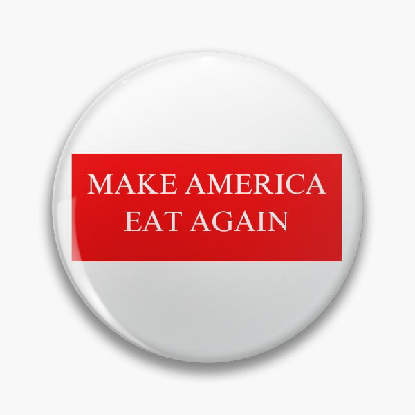 Item preview, Make America Eat Again  designed and sold by lovethehomies.