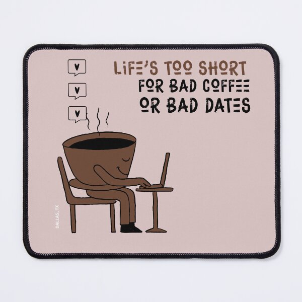 Item preview, Life is too short for bad coffee or bad dates- valentines day designed and sold by dreamlandbuyers.