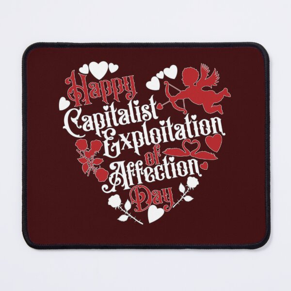 Item preview, Happy Capitalist Exploitation of Affection Day designed and sold by Peregrinus Creative.