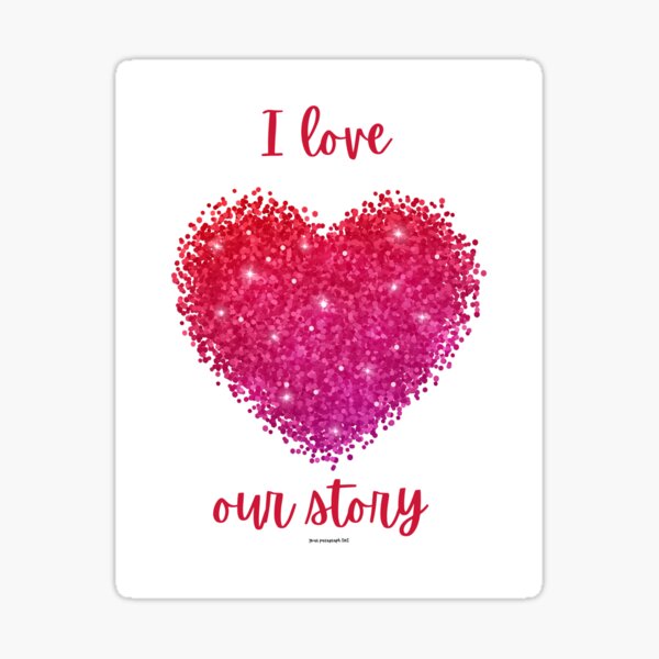 Item preview, I love our story designed and sold by Handslifted.