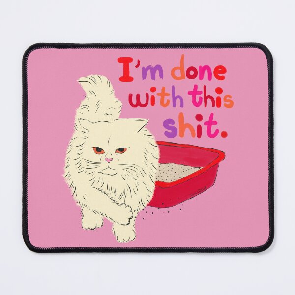 Item preview, I'm Done With This Shit - Funny Cat Pun designed and sold by Carrie Cantwell Art.