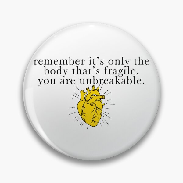 Item preview, "...remember it's only the body that's fragile. you are unbreakable." -iron flame, rebecca yarros designed and sold by madebysam :).