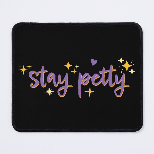 Item preview, Stay Petty designed and sold by San-Snow.